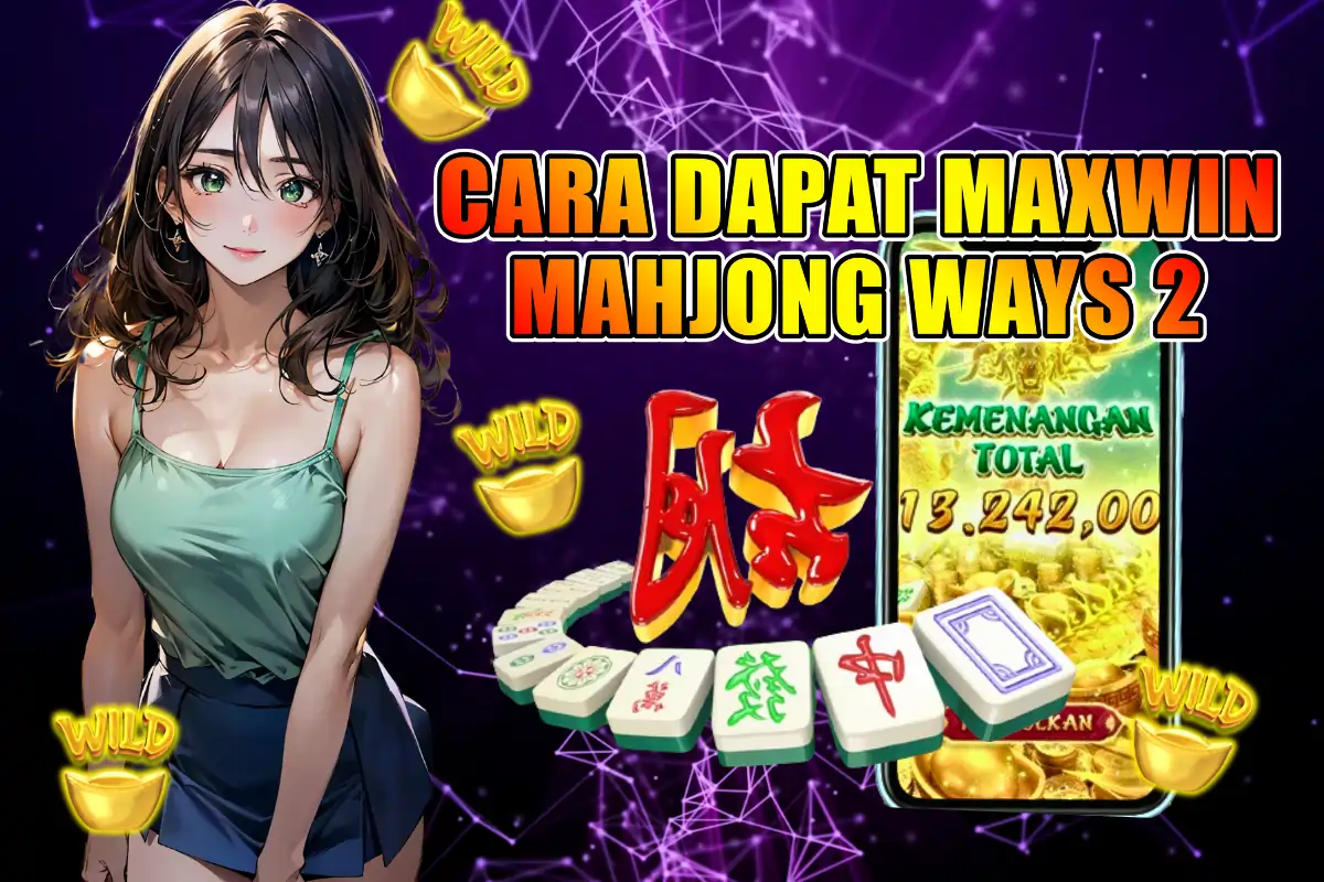 LUNABET78: CARA JITU DAPAT MAXWIN DI MAHJONG WAYS 2, ANTI RUNGKAD